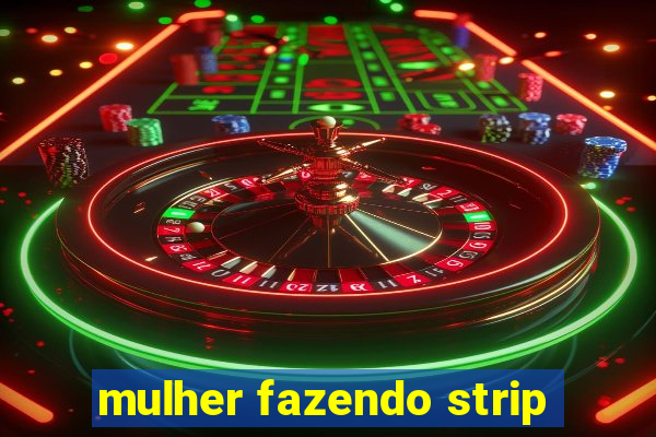 mulher fazendo strip